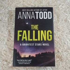 The Falling, A Brightest Stars Novel by Anna Todd - Brand New Hardcover Book